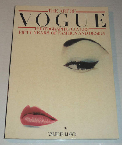 The Art of Vogue: Photographic Covers, Fifty Years of Fashion and Design