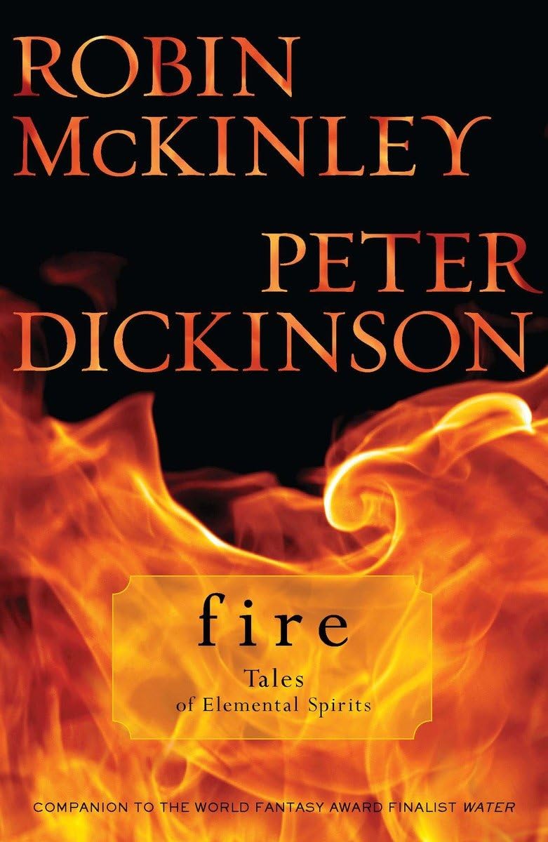 Fire: Tales of Elemental Spirits (Firebird Fantasy) by McKin