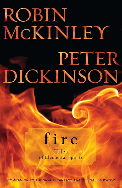 Fire: Tales of Elemental Spirits (Firebird Fantasy) by McKin
