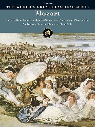 Mozart: 45 Selections from Symphonies, Concertos, Operas, and Piano Works (World's Greatest Classical Music)