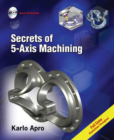 Secrets of 5-Axis Machining (Volume 1)