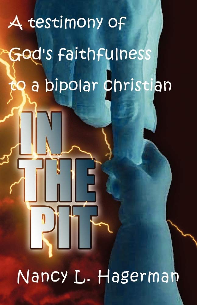 In The Pit: A testimony of God's faithfulness to a bipolar Christian