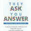 They Ask, You Answer: A Revolutionary Approach to Inbound Sales, Content Marketing, and Today's Digital Consumer