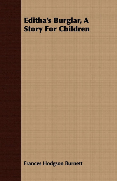Editha's Burglar, A Story For Children