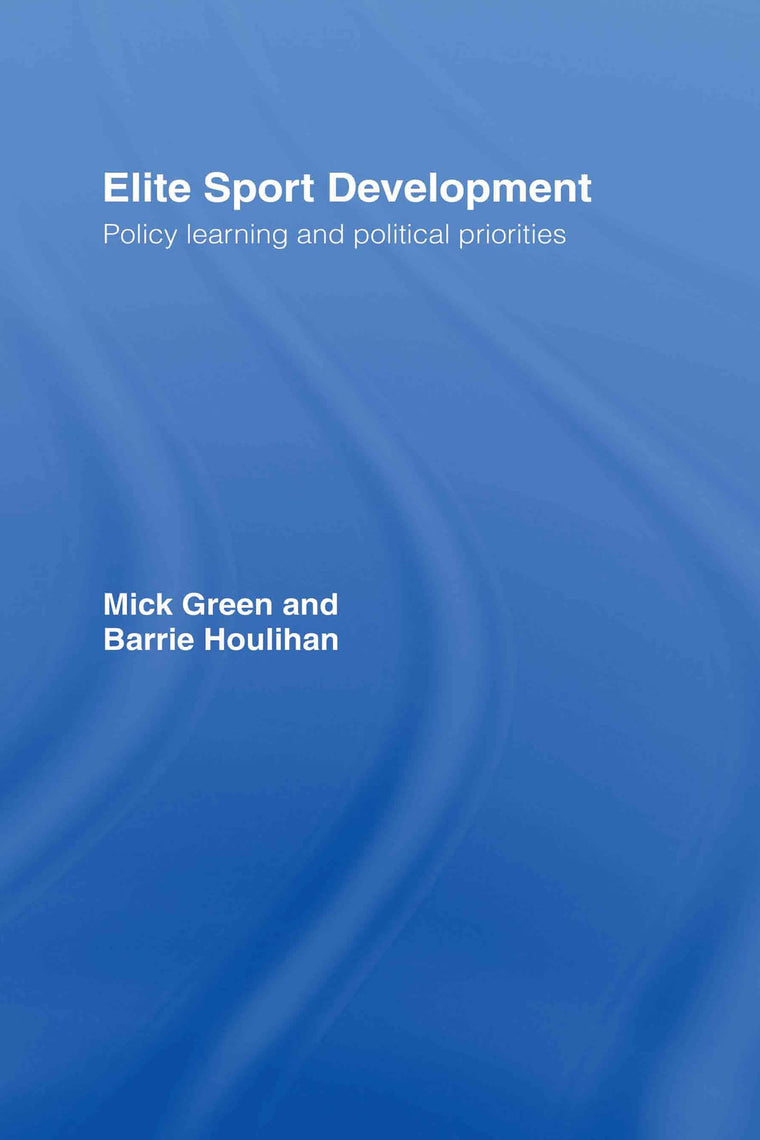 Elite Sport Development: Policy Learning and Political Priorities