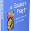 The Examen Prayer: Ignatian Wisdom for Our Lives Today