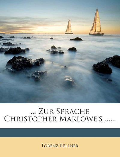 ... Zur Sprache Christopher Marlowe's ...... (German Edition)