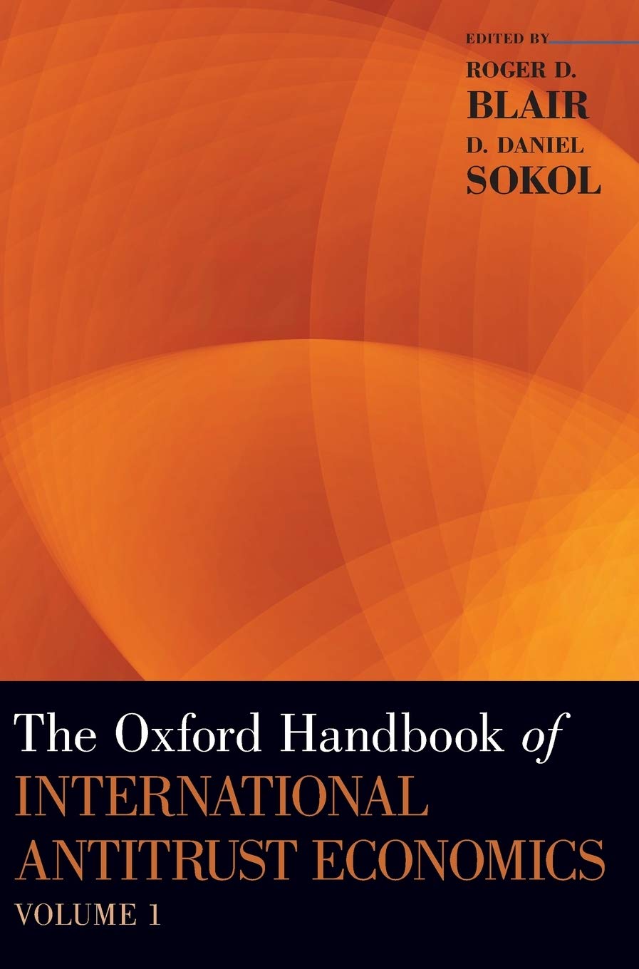 The Oxford Handbook of International Antitrust Economics, Volume 1 (Oxford Handbooks)