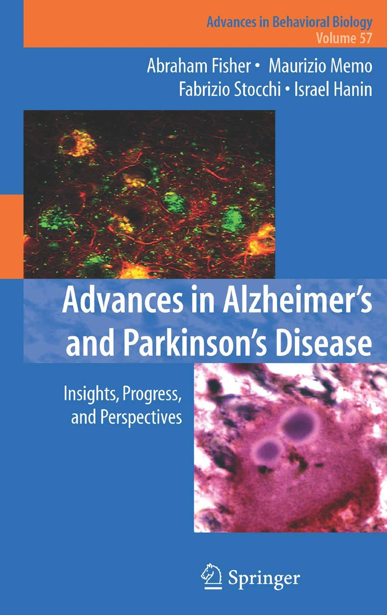 Advances in Alzheimer's and Parkinson's Disease: Insights, Progress, and Perspectives (Advances in Behavioral Biology, 57)