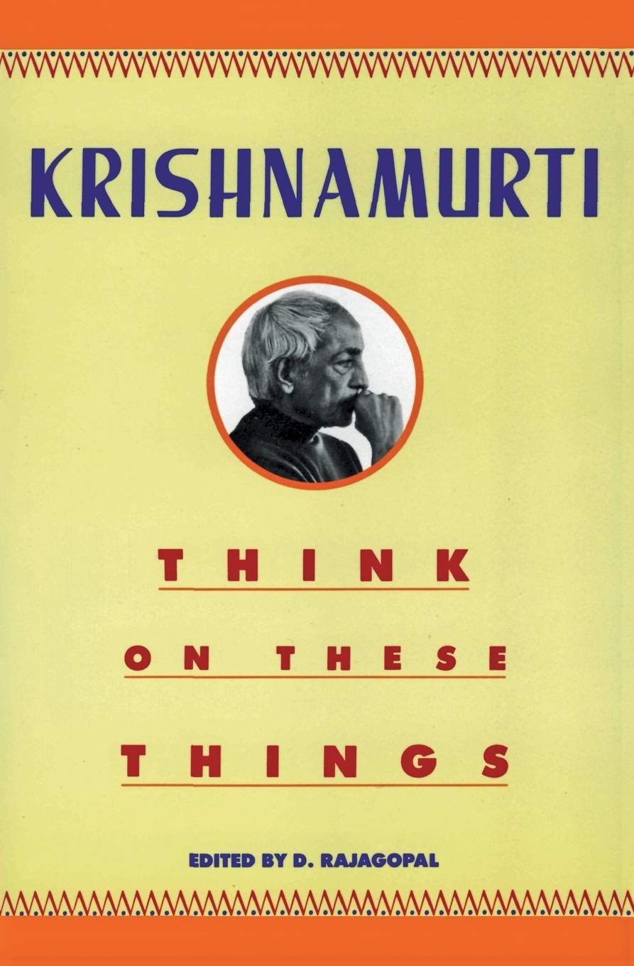 Think on These Things by Jiddu Krishnamurti