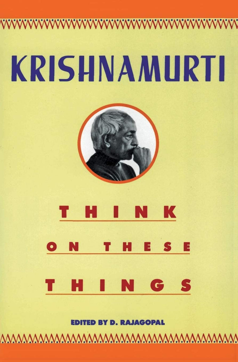 Think on These Things by Jiddu Krishnamurti