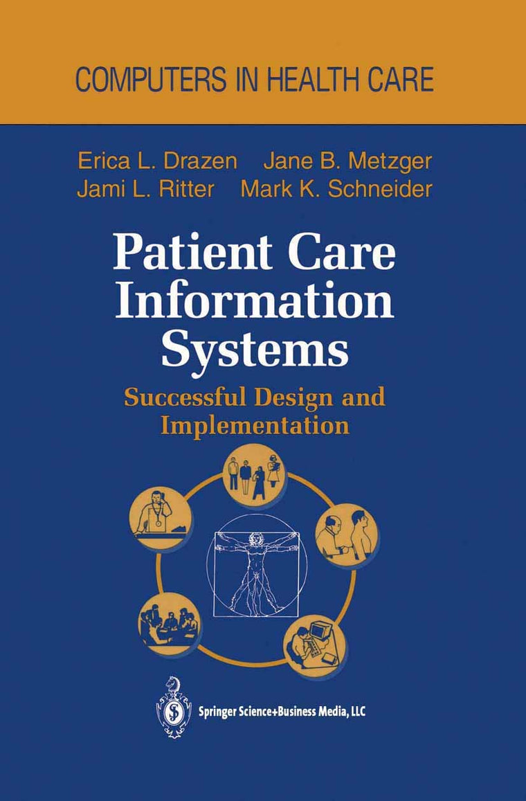 Patient Care Information Systems: Successful Design and Implementation (Health Informatics)