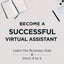 Become A Successful Virtual Assistant: Learn the Business Side & Ditch 9 to 5