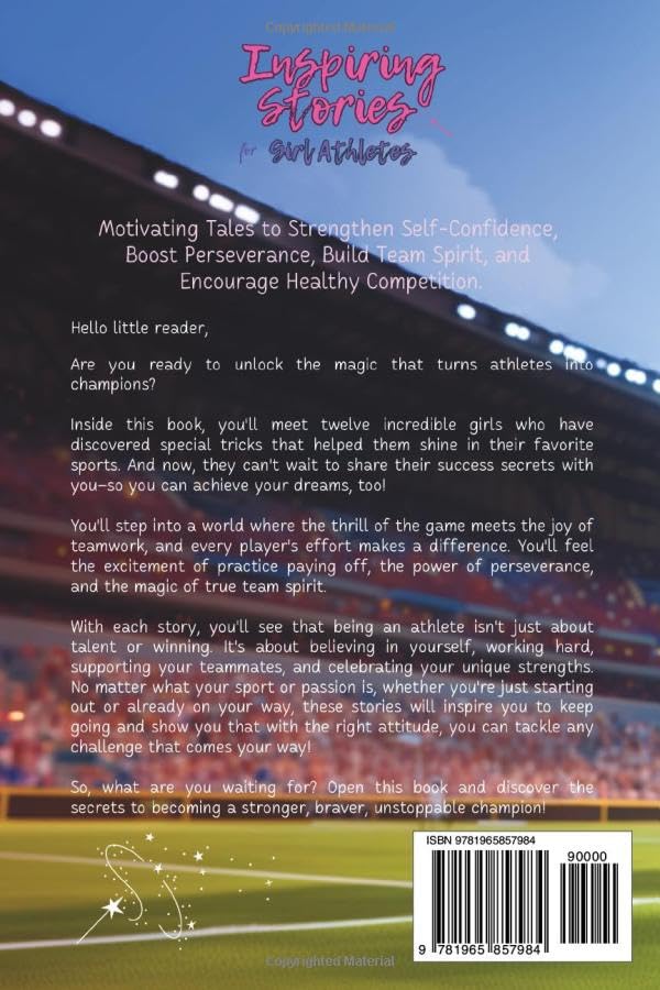 Inspiring Stories For Girl Athletes: Motivating Tales to Strengthen Self-Confidence, Boost Perseverance, Build Team Spirit and Encourage Healthy Competition (Inspiring Stories for Children)