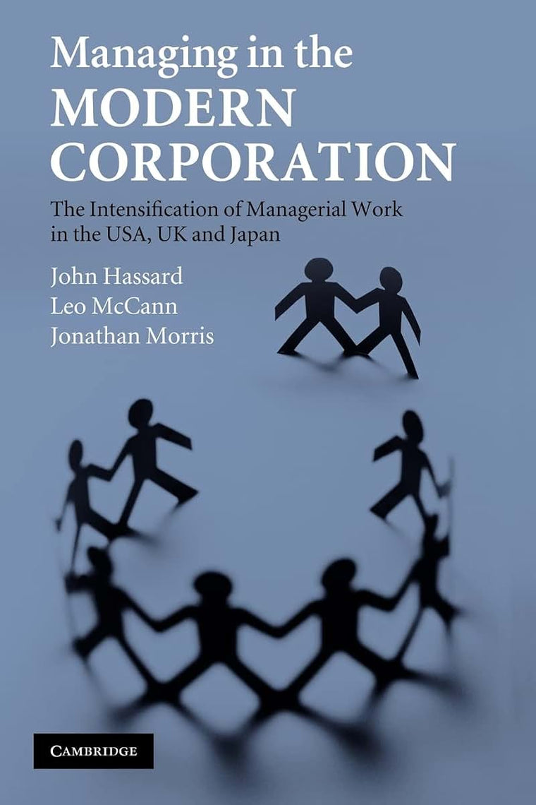 Managing in the Modern Corporation: The Intensification of Managerial Work in the USA, UK and Japan