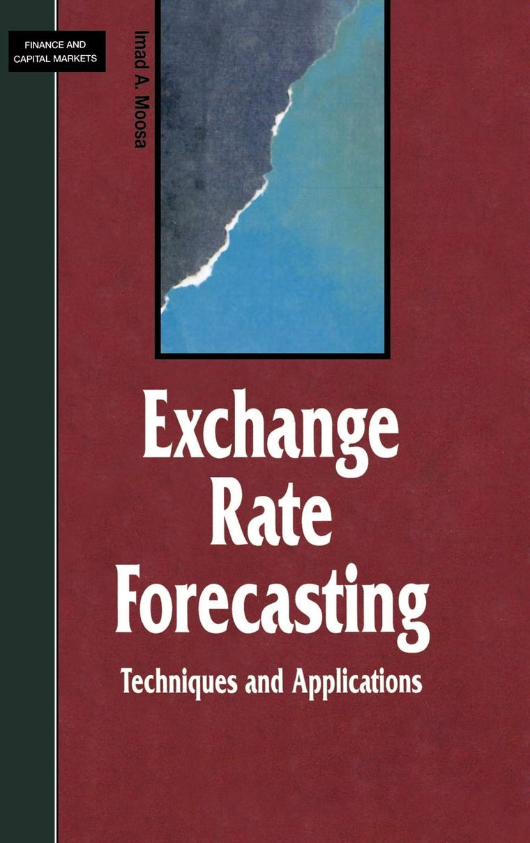 Exchange Rate Forecasting: Techniques and Applications (Finance and Capital Markets Series)