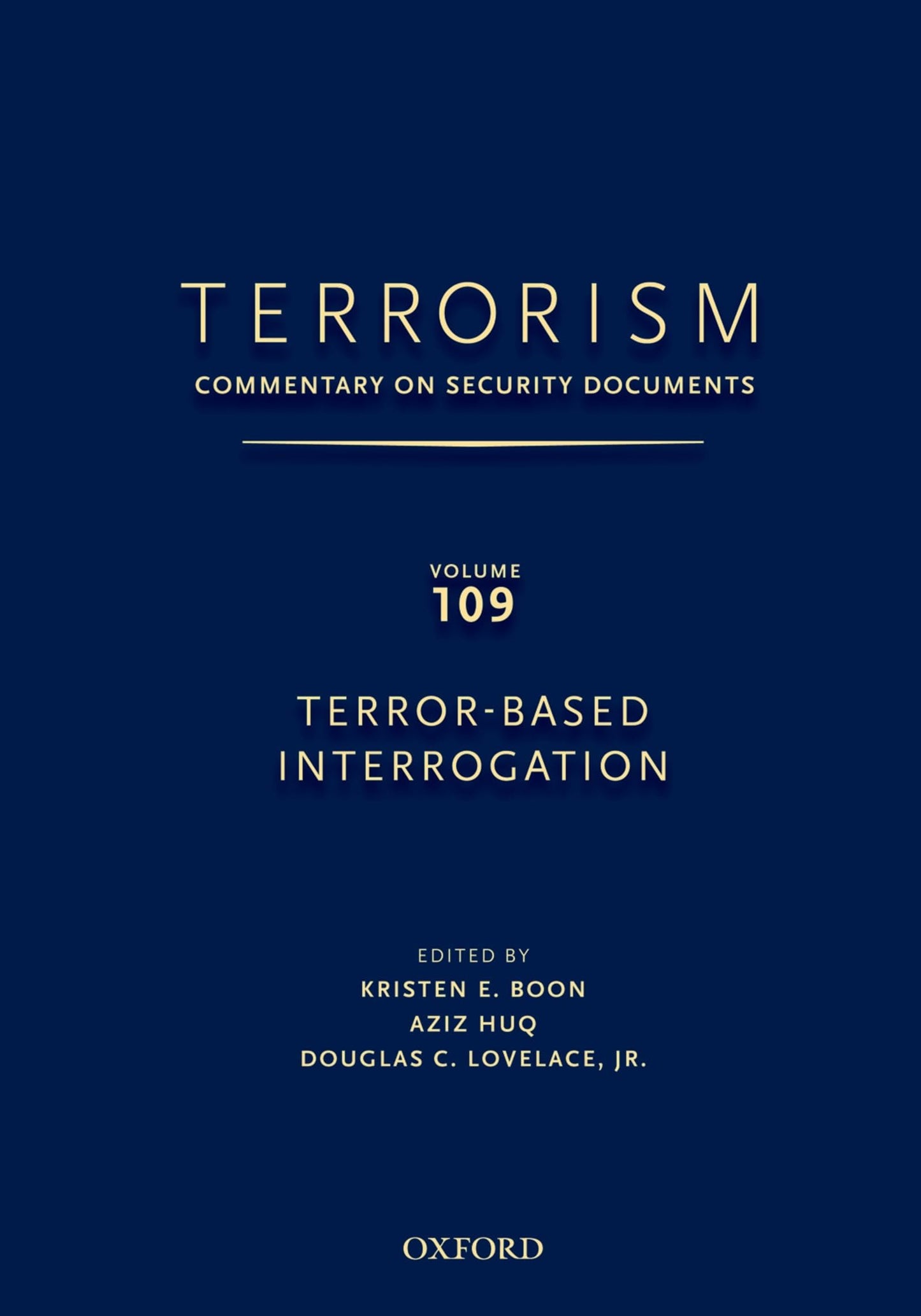 TERRORISM: Commentary on Security Documents Volume 109: TERROR-BASED INTERROGATION