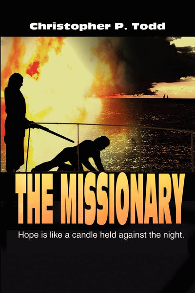 The Missionary: Hope is like a candle held against the night.