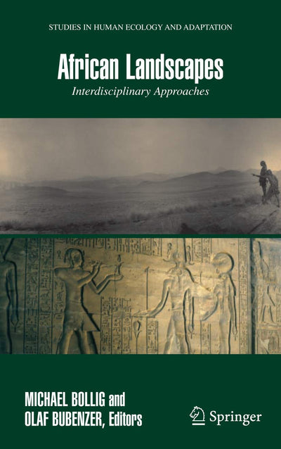 African Landscapes: Interdisciplinary Approaches (Studies in Human Ecology and Adaptation, 4)