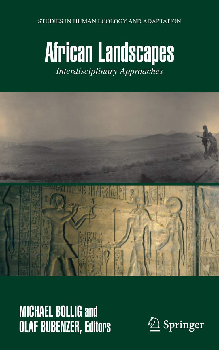 African Landscapes: Interdisciplinary Approaches (Studies in Human Ecology and Adaptation, 4)