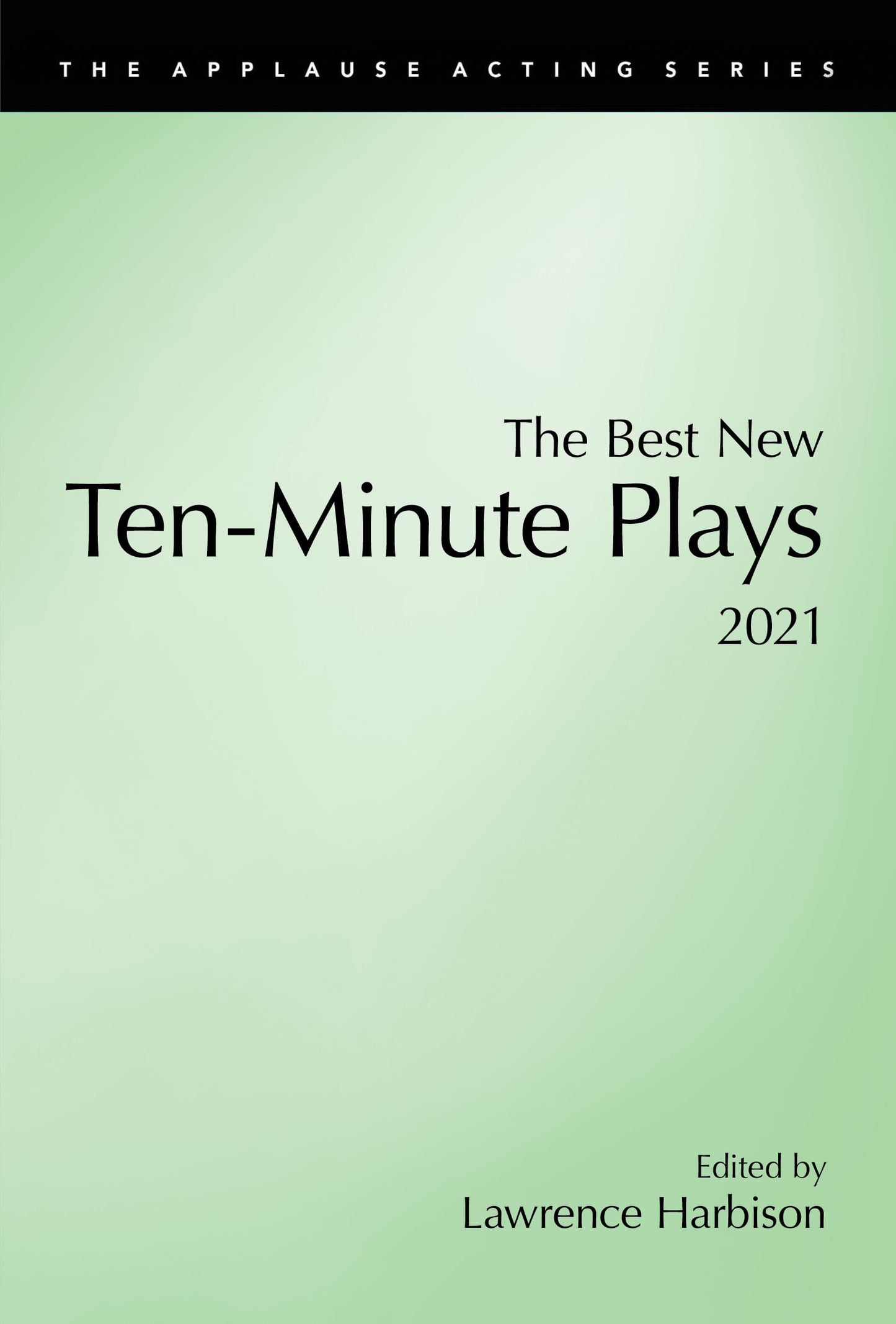 The Best New Ten-Minute Plays, 2021 (The Best New Ten-Minute Plays: Applesause Acting)