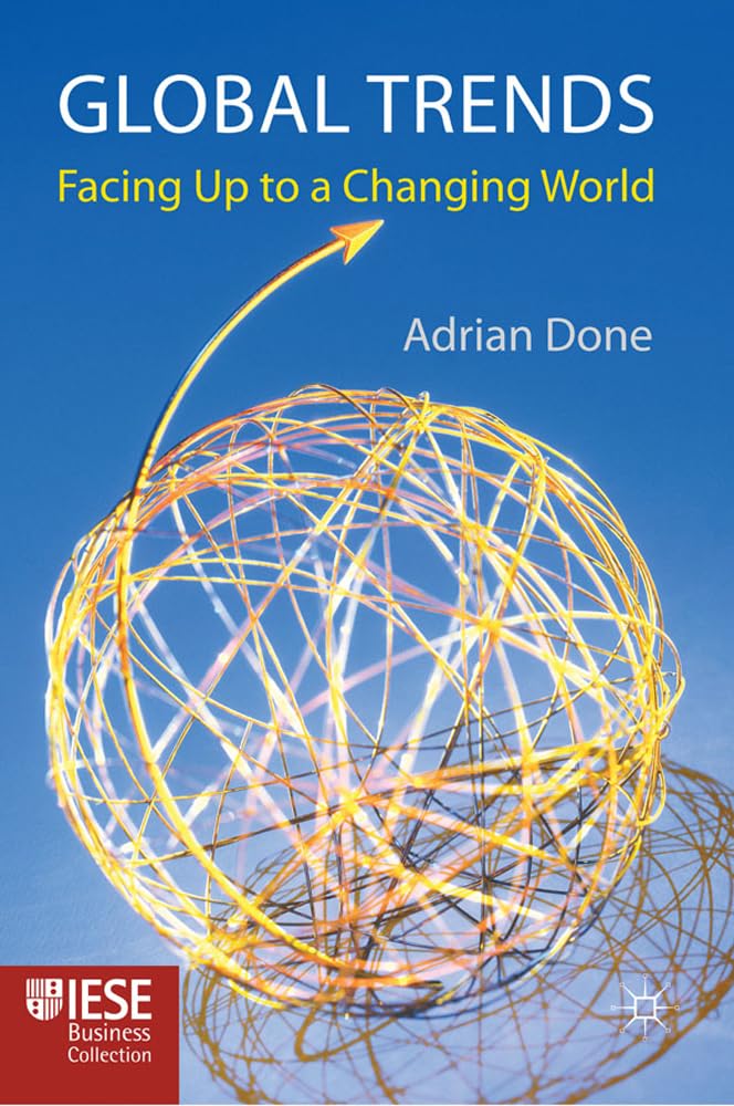 Global Trends: Facing up to a Changing World (IESE Business Collection)