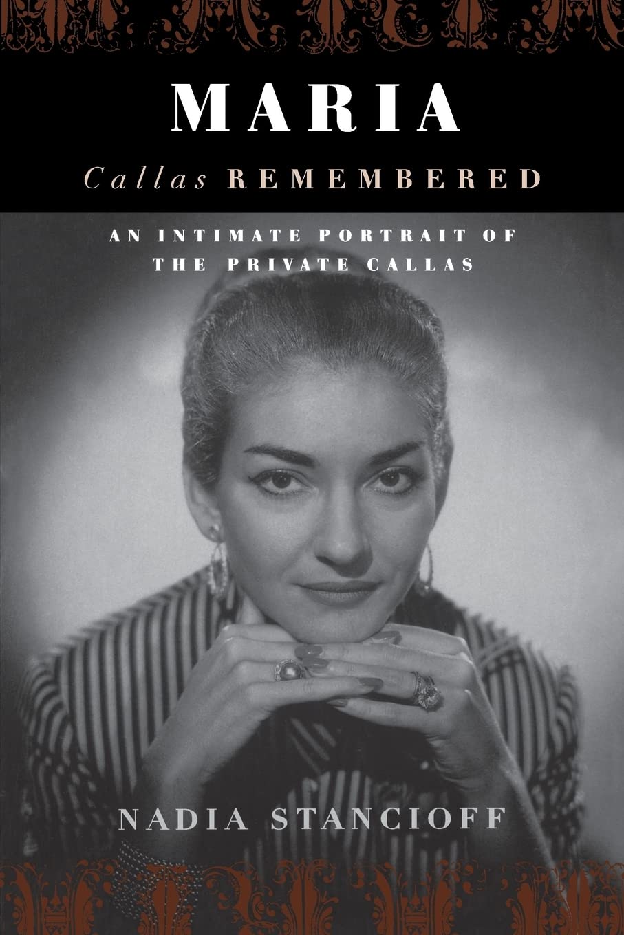 Maria Callas Remembered: An Intimate Portrait of the Private Callas