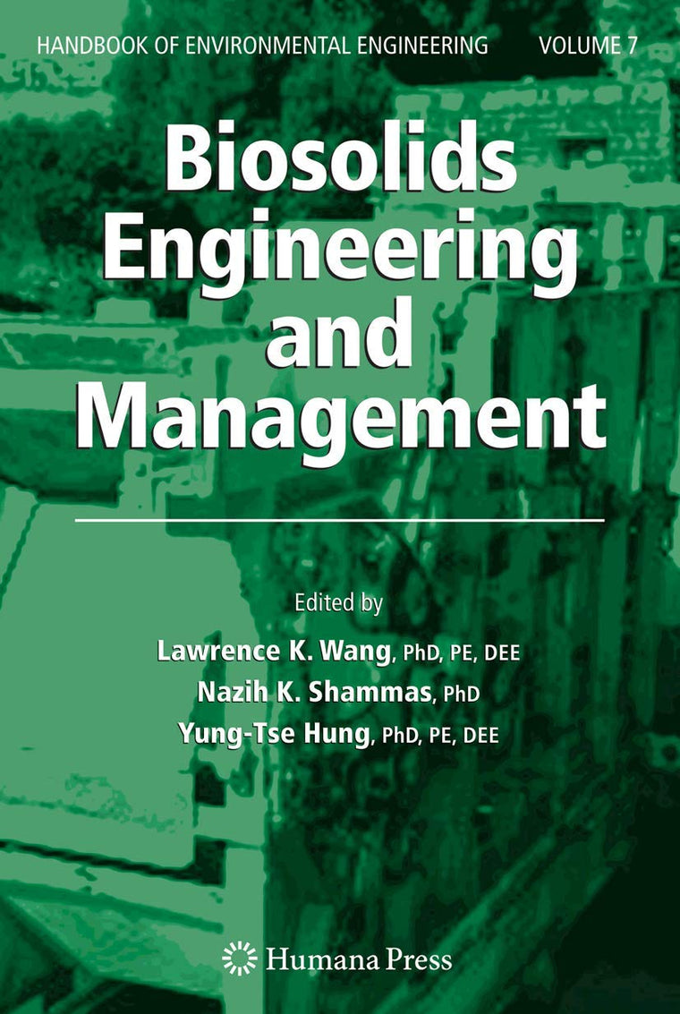 Biosolids Engineering and Management (Handbook of Environmental Engineering, 7)