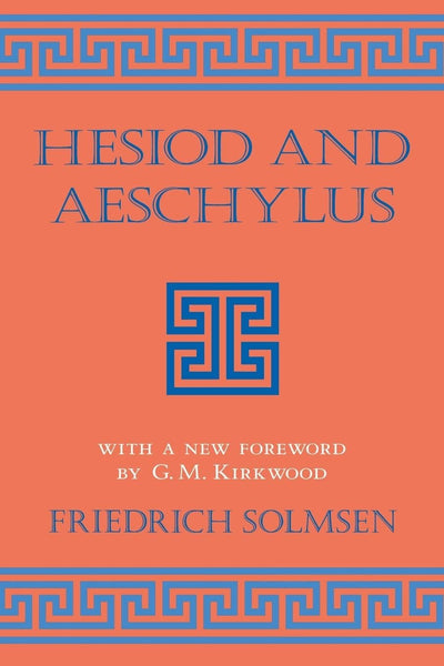Hesiod and Aeschylus (Cornell Studies in Classical Philology, 30)