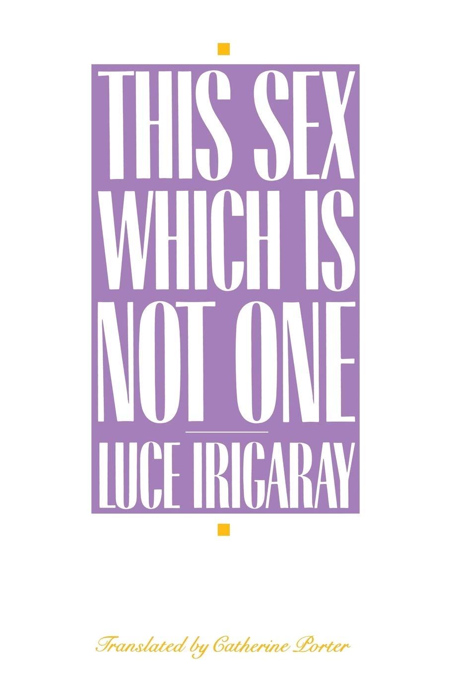This Sex Which Is Not One by Irigaray, Luce