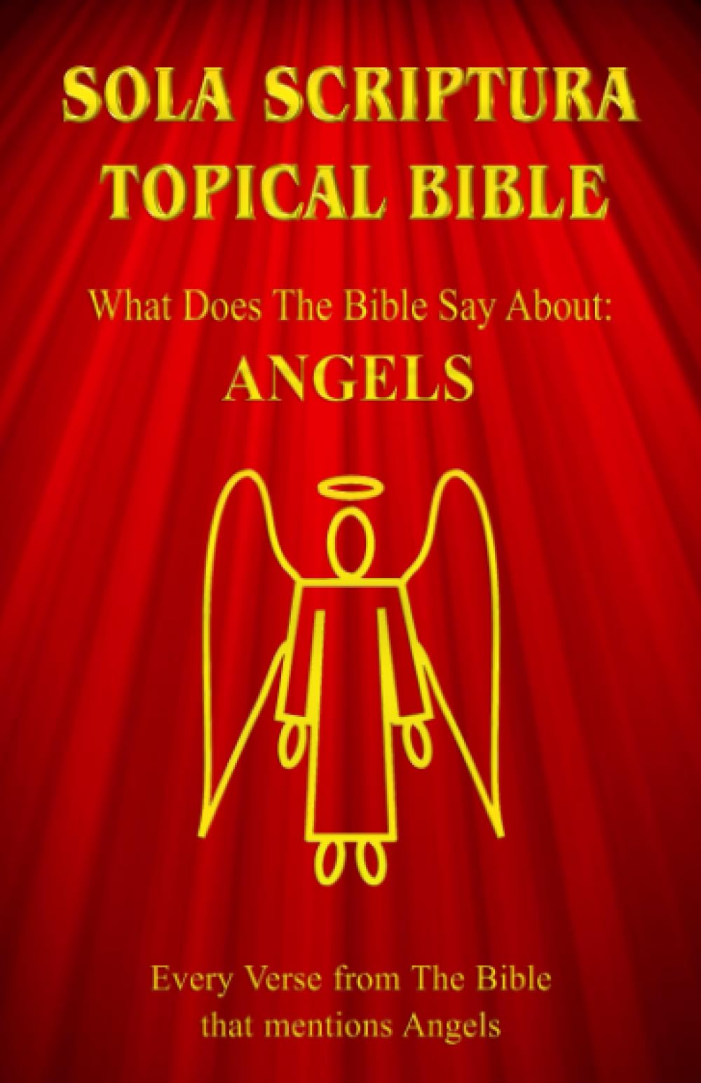 Sola Scriptura Topical Bible: What Does The Bible Say About Angels?