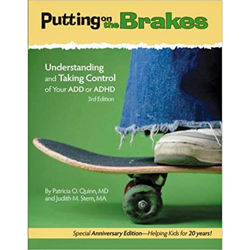 Putting on the Brakes: Understanding and Taking Control of Your ADD or ADHD