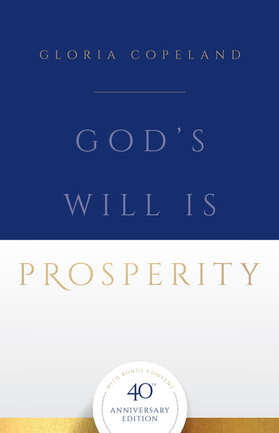 God's Will is prosperity 40th Anniversary Edition