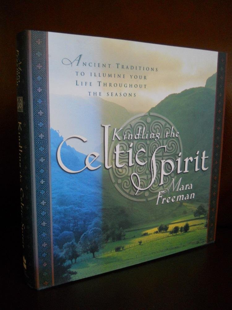 Kindling the Celtic Spirit: Ancient Traditions to Illumine Y