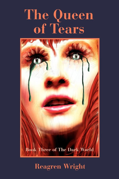 The Queen of Tears: Book Three of The Dark World