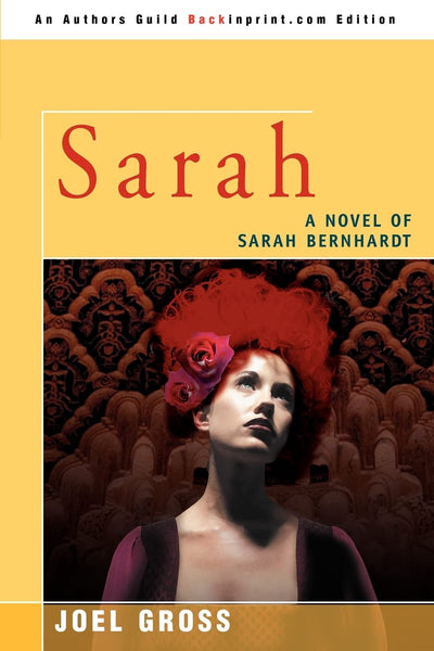 SARAH: A NOVEL OF SARAH BERNHARDT