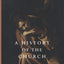 A History of the Church: Volume III: The Revolt Against the Church