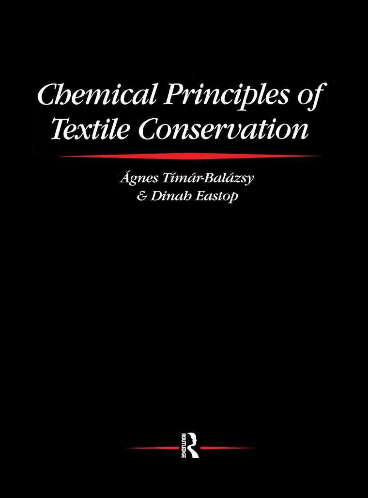 Chemical Principles of Textile Conservation (Routledge Series in Conservation and Museology)