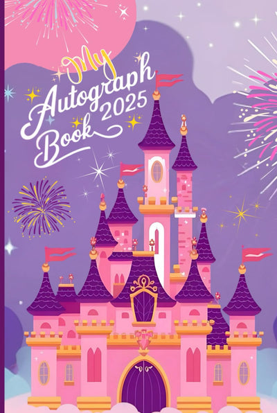 My Autograph Book: A Magical Keepsake for Girls - Collect Signatures & Photos from Theme Park Adventures, Favorite Characters, Princesses, Superheroes & Cherished Family Memories!