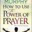 How to Use the Power of Prayer (Joseph Murphy)