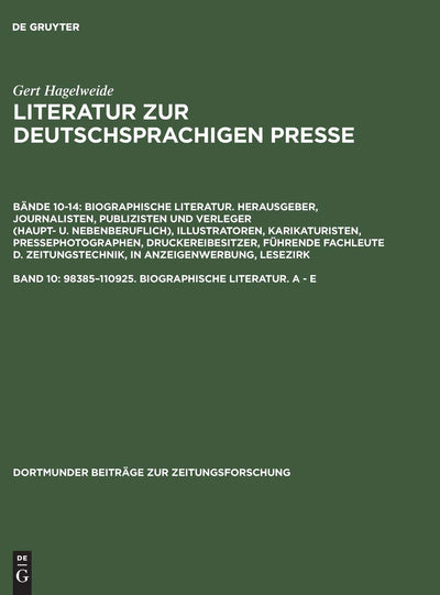 98385-110925. Biographische Literatur. A - E (Dortmunder Beitrge zur Zeitungsforschung, 35/10) (German Edition)