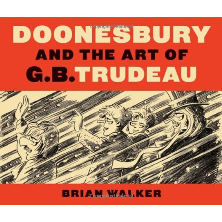 Doonesbury and the Art of G.B. Trudeau by Walker, Brian