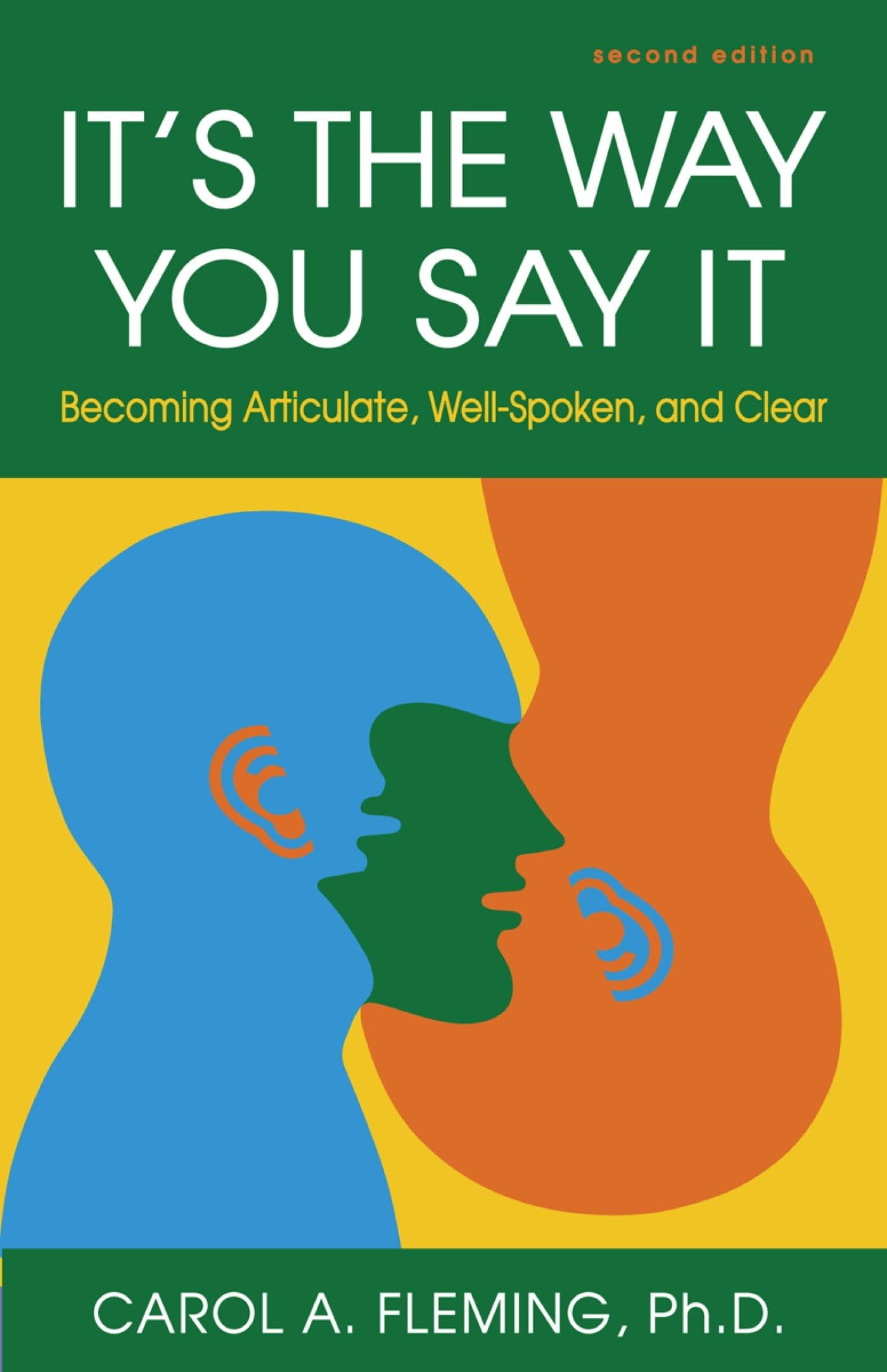 It's the Way You Say It: Becoming Articulate, Well-Spoken