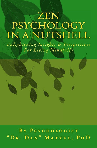 ZEN PSYCHOLOGY In A Nutshell: Enlightening Insights & Perspectives For Living Mindfully