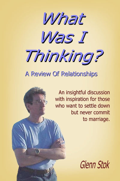 What Was I Thinking? A Review Of Relationships