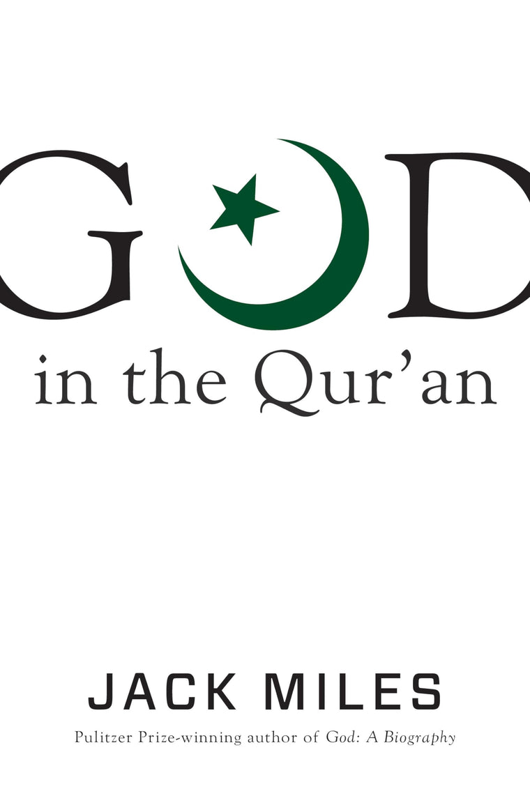 God in the Qur'an (God in Three Classic Scriptures) by Miles