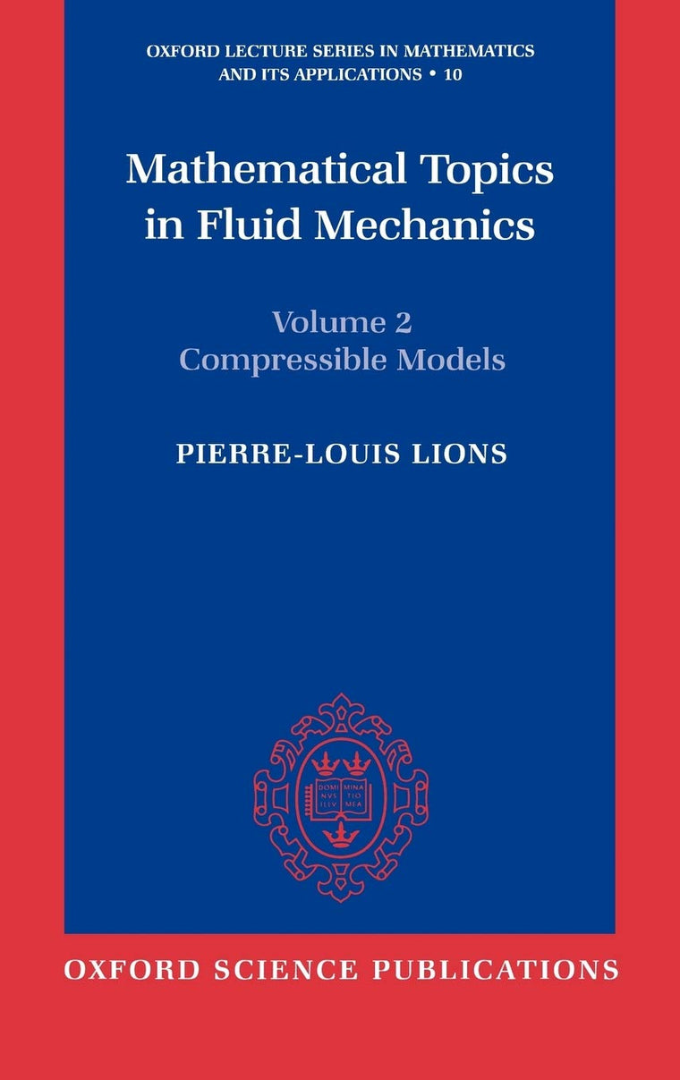 Mathematical Topics in Fluid Mechanics (Oxford Lecture Series in Mathematics and Its Applications)