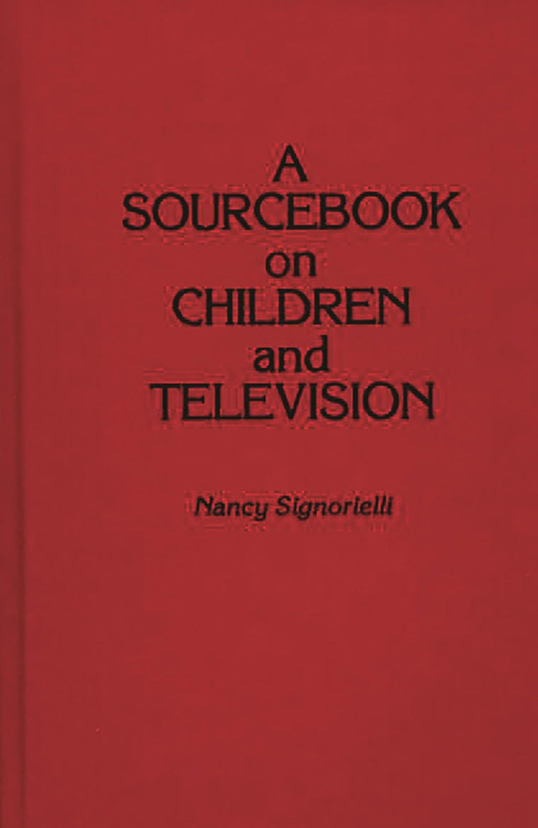 A Sourcebook on Children and Television (Contributions in Political Science)