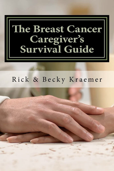 The Breast Cancer Caregiver's Survival Guide 2012: Practical Tips for Supporting Your Wife through Breast Cancer
