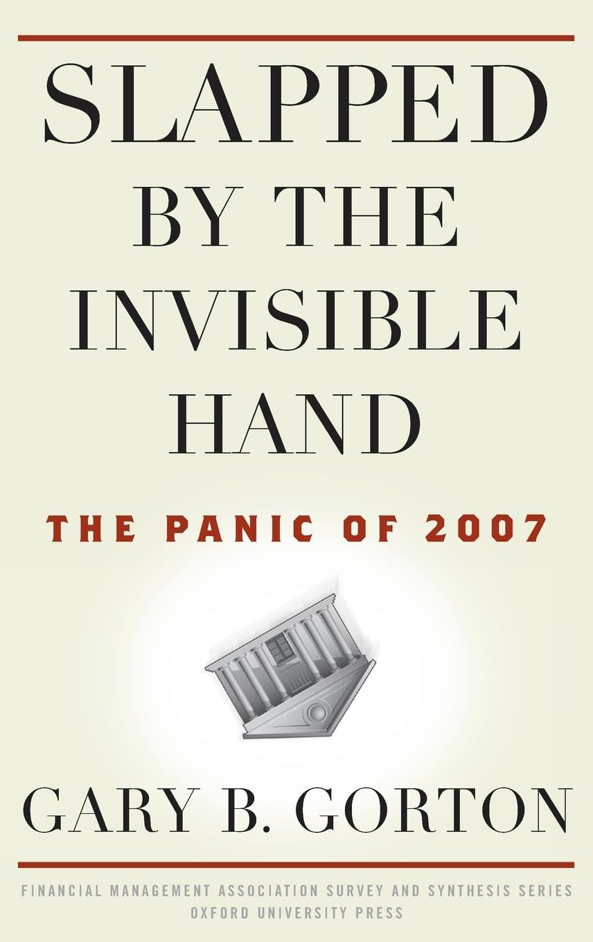 Slapped by the Invisible Hand: The Panic of 2007 (Financial Management Association Survey and Synthesis)